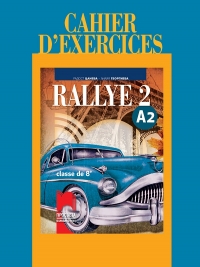 Rallye 2 - A2: Учебна тетрадка по френски език за 8. клас По новата учебна програма за 2017/2018